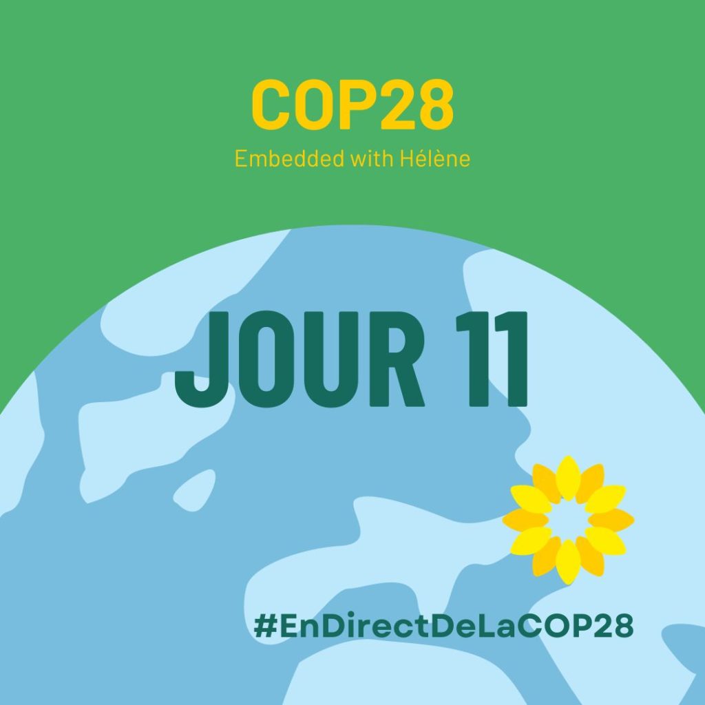 le visuel des écologistes pour la COP28. Il s'agit d'une planète sur fond vert avec le mot JOUR 11 car il s'agit des explications du 11eme jour de la COP28.
Cliquez dessus pour obtenir les informations de ce 11eme jour.