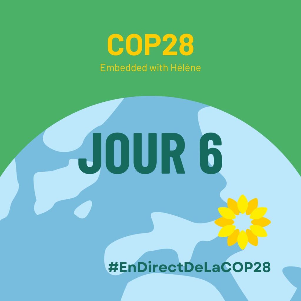 le visuel des écologistes pour la COP28. Il s'agit d'une planète sur fond vert avec le mot JOUR 6 car il s'agit des explications du 6eme jour de la COP28.
Cliquez dessus pour obtenir les informations de ce 6eme jour.